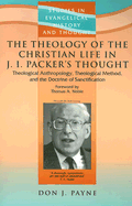 The Theology Of The Christian Life In J I Packer's Thought