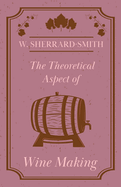 The Theoretical Aspect of Wine Making