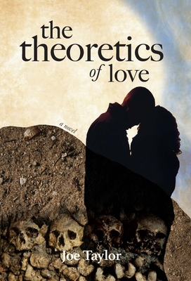 The Theoretics of Love - Taylor, Joe