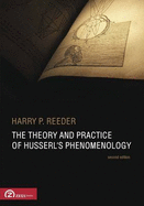 The Theory and Practice of Husserl's Phenomenology