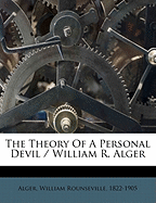 The Theory of a Personal Devil / William R. Alger
