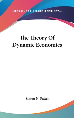 The Theory Of Dynamic Economics - Patten, Simon N