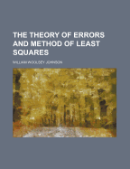 The theory of errors and method of least squares