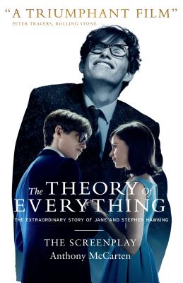 The Theory of Everything: The Screenplay - McCarten, Anthony