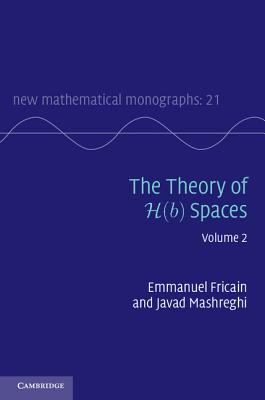 The Theory of H(b) Spaces: Volume 2 - Fricain, Emmanuel, and Mashreghi, Javad