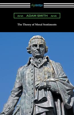 The Theory of Moral Sentiments: (with an Introduction by Herbert W. Schneider) - Smith, Adam, and Schneider, Herbert W (Introduction by)