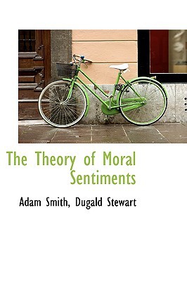 The Theory of Moral Sentiments - Smith, Adam