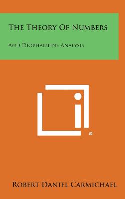 The Theory of Numbers: And Diophantine Analysis - Carmichael, Robert Daniel