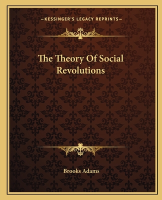 The Theory Of Social Revolutions - Adams, Brooks