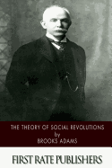 The Theory of Social Revolutions