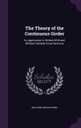 The Theory of the Continuous Girder: Its Application to Girders With and Without Variable Cross-Sections