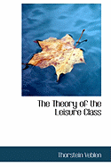 The Theory of the Leisure Class