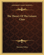 The Theory Of The Leisure Class