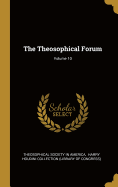 The Theosophical Forum; Volume 10