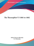 The Theosophist V3 1881 to 1882