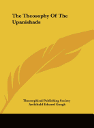 The Theosophy Of The Upanishads