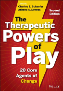 The Therapeutic Powers of Play: 20 Core Agents of Change