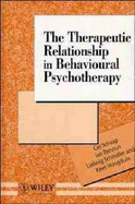 The Therapeutic Relationship in Behavioural Psychotherapy - Schaap, Cas, and Bennun, Ian, and Schindler, Ludwig