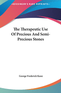 The Therapeutic Use Of Precious And Semi-Precious Stones