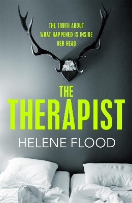 The Therapist: From the mind of a psychologist comes a chilling domestic thriller that gets under your skin. - Flood, Helene, and McCullough, Alison (Translated by)