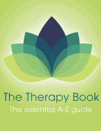 The Therapy Book: The Essential A-Z Guide