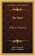 The Thief; A Play in Three Acts