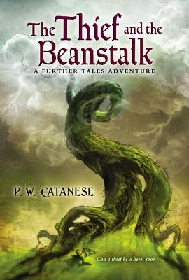 The Thief and the Beanstalk: A Further Tales Adventure - Catanese, P W