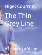 The Thin Grey Line: A Chance to Shine