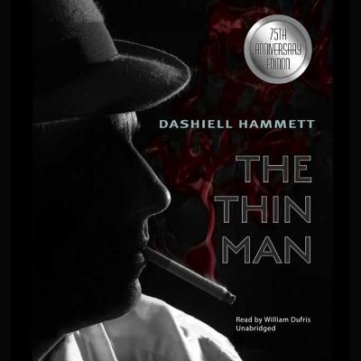 The Thin Man - Hammett, Dashiell, and Dufris, William (Read by)