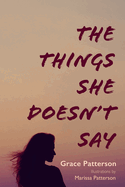 The Things She Doesn't Say