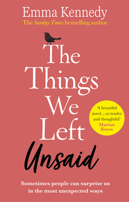 The Things We Left Unsaid: An unforgettable story of love and family - Kennedy, Emma