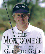 The Thinking Man's Guide to Golf - Montgomerie, Colin