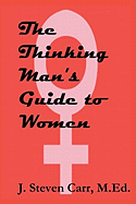 The Thinking Man's Guide to Women