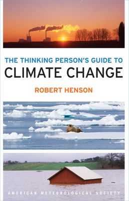 The Thinking Person's Guide to Climate Change - Henson, Robert