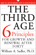 The Third Age: The Six Priciples of Personal Growth and Renewal After 40