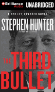 The Third Bullet - Hunter, Stephen, and Schirner, Buck (Read by)