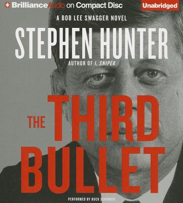 The Third Bullet - Hunter, Stephen, and Schirner, Buck (Read by)