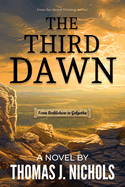 The Third Dawn: From Bethlehem to Golgotha