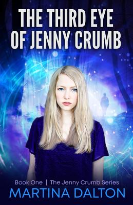 The Third Eye of Jenny Crumb - Dalton, Martina