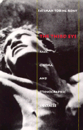 The Third Eye: Race, Cinema, and Ethnographic Spectacle