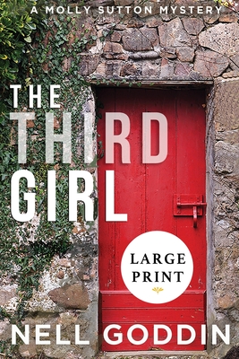 The Third Girl: (Molly Sutton Mysteries 1) LARGE PRINT - Goddin, Nell