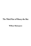 The Third Part of Henry the Sixth