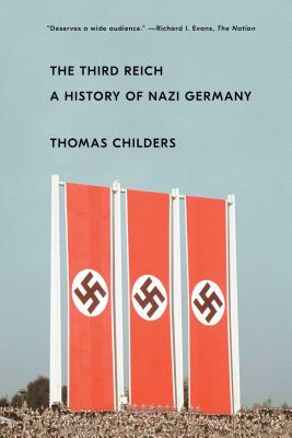 The Third Reich: A History of Nazi Germany - Childers, Thomas
