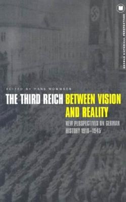 The Third Reich Between Vision and Reality: New Perspectives on German History 1918-1945 - Mommsen, Hans (Editor)