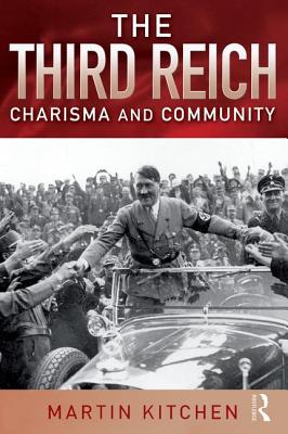 The Third Reich: Charisma and Community - Kitchen, Martin