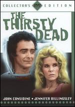 The Thirsty Dead [Collector's Edition]
