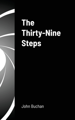 The Thirty-Nine Steps - Buchan, John