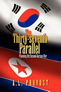 The Thirty-Seventh Parallel: Planning the Second Korean War