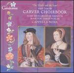 The Thistle and the Rose: Music from the Carver Choirbook - Cappella Nova (choir, chorus); Alan Tavener (conductor)