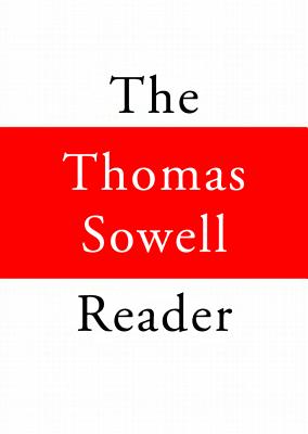 The Thomas Sowell Reader - Sowell, Thomas, and Dean, Robertson (Read by)